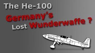 ⚜ | The He-100 - Germany's Lost Wunderwaffe ?