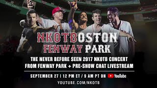 NKOTB LIVE at Fenway Park 2017 - #NKOTBOSTON Stays in the BHfamily