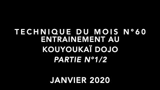 TECHNIQUE DU MOIS N°60 KOUYOUKAÏ DOJO Part 1