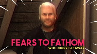 маньяк рядом! - fears to fathom woodbury getaway 2/2